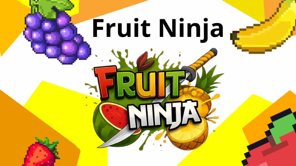 Fruit Ninja